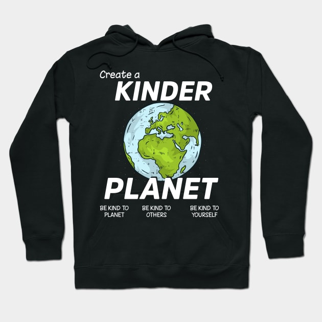 Create A Kinder Planet Be Kind Aesthetic Trend Hoodie by Wesley Mcanderson Jones